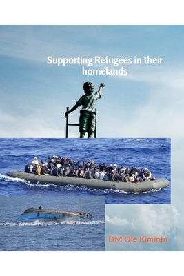 Supporting Refugees in their Homelands by Kiminta, DM Ole