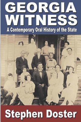 Georgia Witness: A Contemporary Oral History of the State by Doster, Stephen