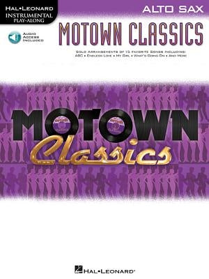 Motown Classics - Instrumental Play-Along Series: Alto Saxophone by Hal Leonard Corp