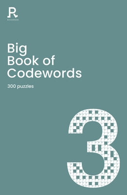 Big Book of Codewords Book 3: A Bumper Codeword Book for Adults Containing 300 Puzzles by Puzzles and Games, Richardson