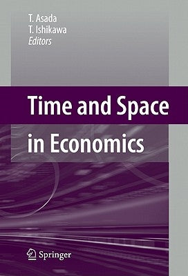 Time and Space in Economics by Asada, T.