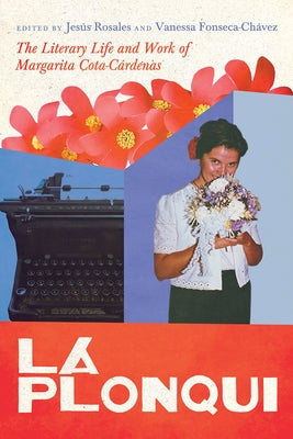 La Plonqui: The Literary Life and Work of Margarita Cota-Cárdenas by Rosales, Jesús