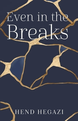 Even in the Breaks by Hegazi, Hend