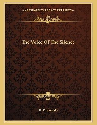 The Voice Of The Silence by Blavatsky, H. P.