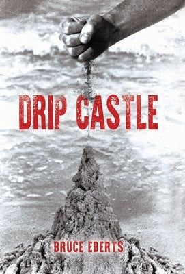 Drip Castle by Eberts, Bruce