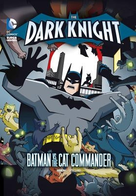 The Dark Knight: Batman vs. the Cat Commander by Bright, J. E.