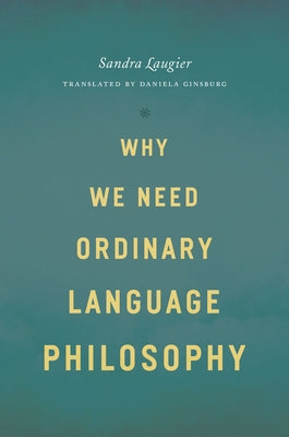 Why We Need Ordinary Language Philosophy by Laugier, Sandra