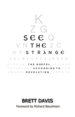 See The Strange: The Gospel According to Revelation by Bauckham, Richard