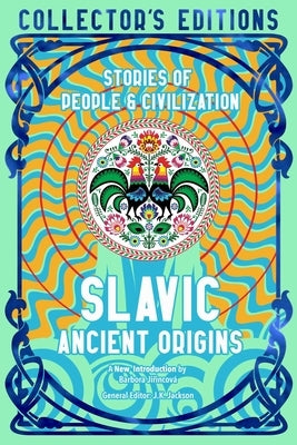 Slavic Ancient Origins: Stories of People & Civilization by Jirincová, Barbora