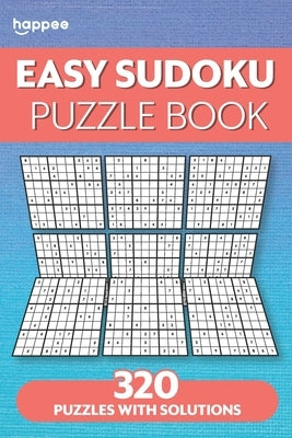 Easy Sudoku Puzzle Books: 320 Easy Sudoku Puzzle with Solutions for Adults and Beginners by Publishing, Happee