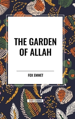 Garden of Allah by Emmet, Fox