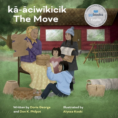Kā-āciwīkicik / The Move by George, Doris