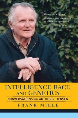 Intelligence, Race, and Genetics: Conversations with Arthur R. Jensen by Miele, Frank