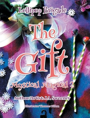The Gift: Mystical Magical 2 by Sweeney, J. a.