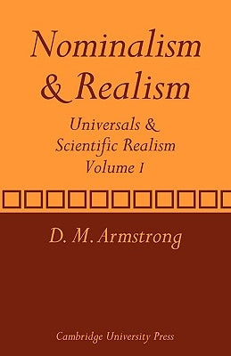 Nominalism and Realism: Volume 1: Universals and Scientific Realism by Armstrong, D. M.