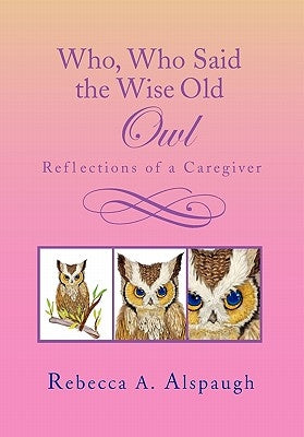 Who, Who Said the Wise Old Owl by Alspaugh, Rebecca A.