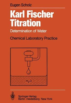 Karl Fischer Titration: Determination of Water by Lee, D.