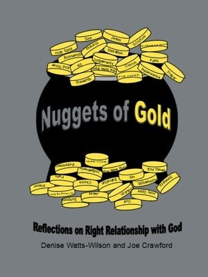 Nuggets of Gold: Reflections On Right Relationship With God by Watts-Wilson, Denise