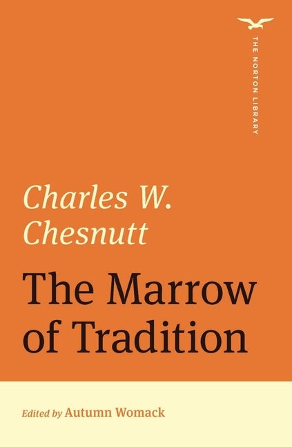 The Marrow of Tradition (the Norton Library) by Chesnutt, Charles W.