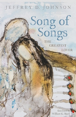 Song of Songs by Johnson, Jeffrey D.