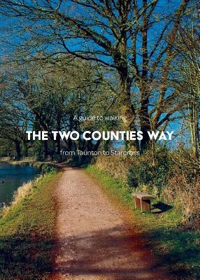 A guide to walking the Two Counties Way: from Taunton to Starcross by Arnold, Matthew