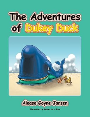 The Adventures of Dukey Duck: Trouble Helping Trouble? a Call to Be about the Fathers Business and Your Life's Trials Will Be Worked Out! by Jansen, Alease Goyne