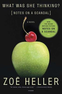 What Was She Thinking?: Notes on a Scandal: A Novel by Heller, Zoë