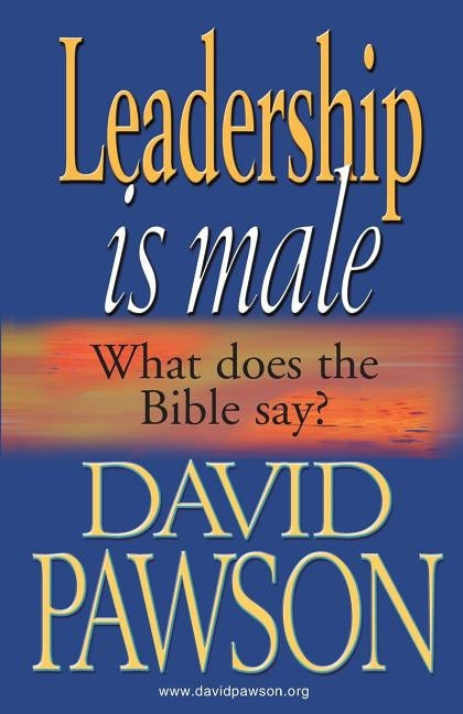 Leadership is Male by Pawson, David