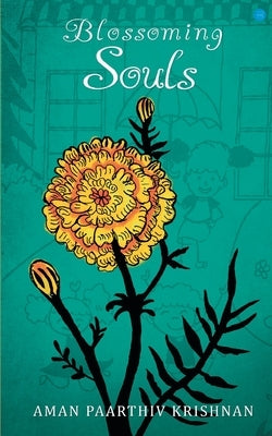 Blossomimg Souls by Krishnan, Aman Paarthiv