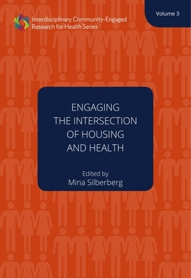 Engaging the Intersection of Housing and Health: Volume Threevolume 3 by Silberberg, Mina
