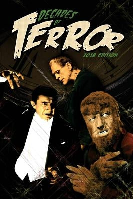 Decades of Terror 2018: Scary Since 1930 by Hutchison, Steve