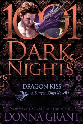 Dragon Kiss: A Dragon Kings Novella by Grant, Donna