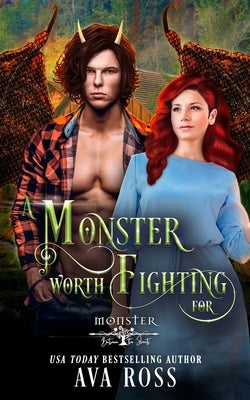 A Monster Worth Fighting For by Ross, Ava