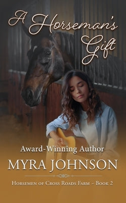 A Horseman's Gift by Johnson, Myra
