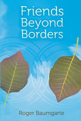 Friends Beyond Borders: Cultural Variations in Close Friendship by Baumgarte, Roger