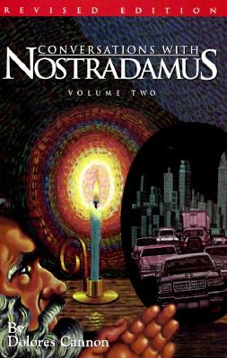 Conversations with Nostradamus: His Prophecies Explained by Cannon, Dolores