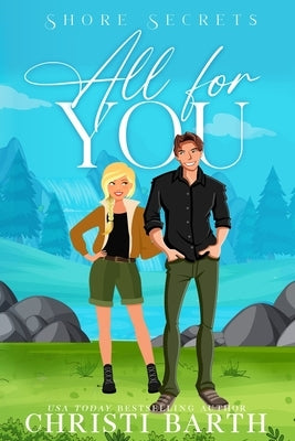 All For You: A Small Town Romantic Comedy by Barth, Christi