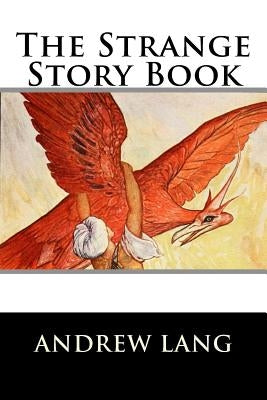 The Strange Story Book by Lang, Andrew