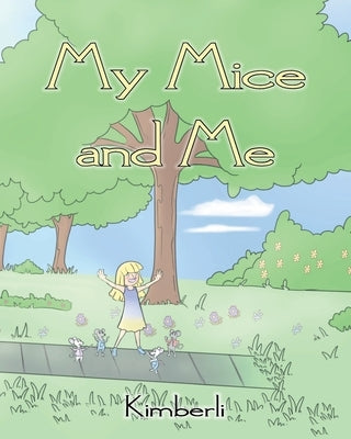 My Mice and Me by Kimberli