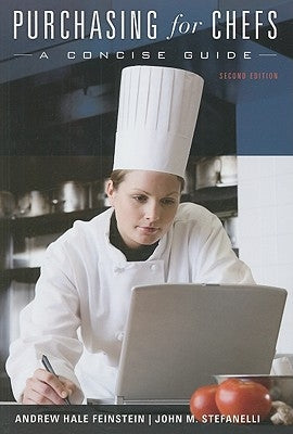 Purchasing for Chefs: A Concise Guide by Feinstein, Andrew H.