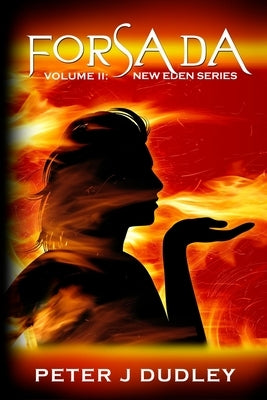 Forsada: Volume II in the New Eden series by Dudley, Peter J.