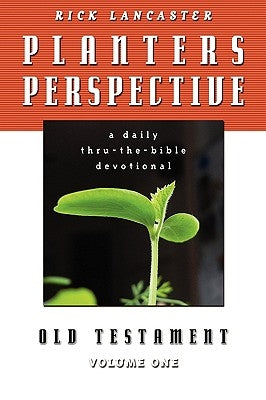 Planters Perspective: Old Testament Volume 1 by Lancaster, Rick