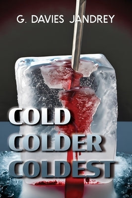 Cold, Colder, Coldest by Jandrey, G. Davies