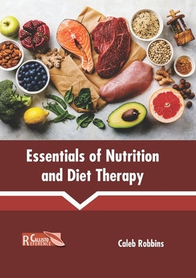 Essentials of Nutrition and Diet Therapy by Robbins, Caleb