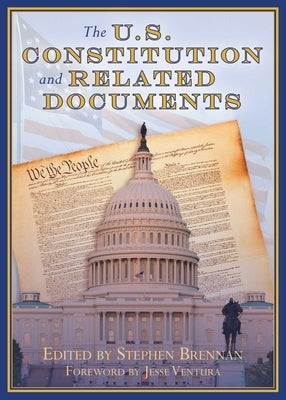 The U.S. Constitution and Related Documents by Brennan, Stephen