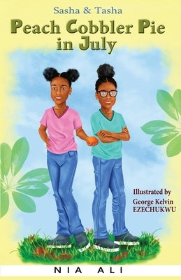 Sasha and Tasha: Peach Cobbler Pie in July by Ali, Nia