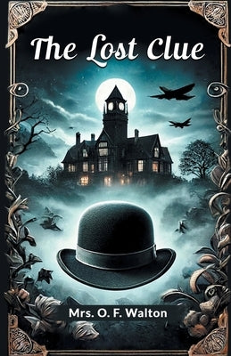 The lost clue by Walton, O. F.