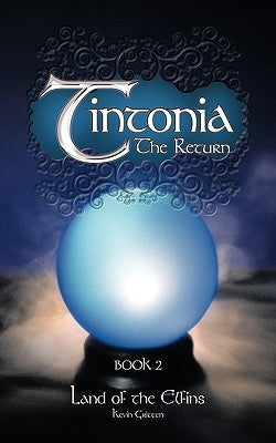 Tintonia Book 2 the Return: Land of the Elfins by Gritten, Kevin