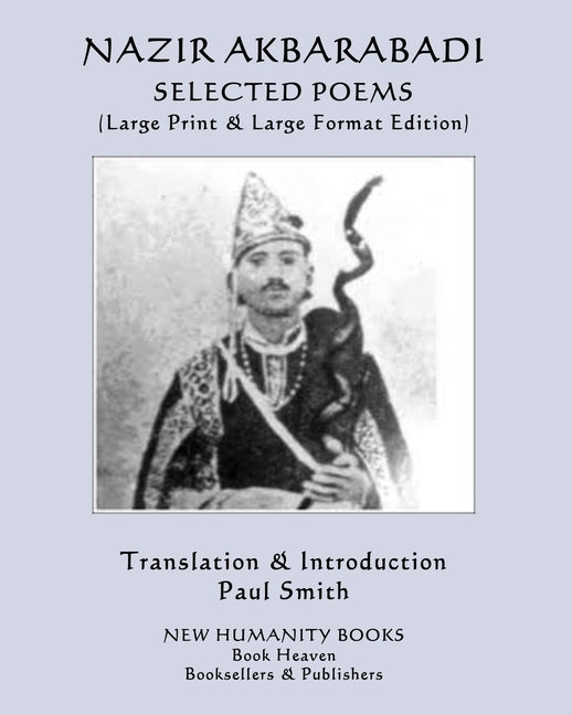 Nazir Akbarabadi: SELECTED POEMS: (Large Print & Large Format Edition) by Smith, Paul