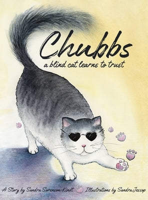 Chubbs: a Blind Cat Learns to Trust by Sorenson-Kindt, Sandra